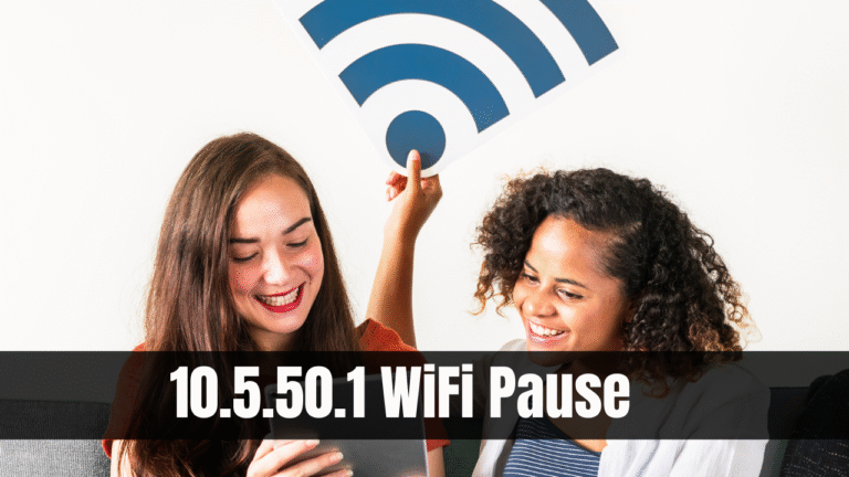 10.5.50.1 WiFi Pause- Everything You Need to Know