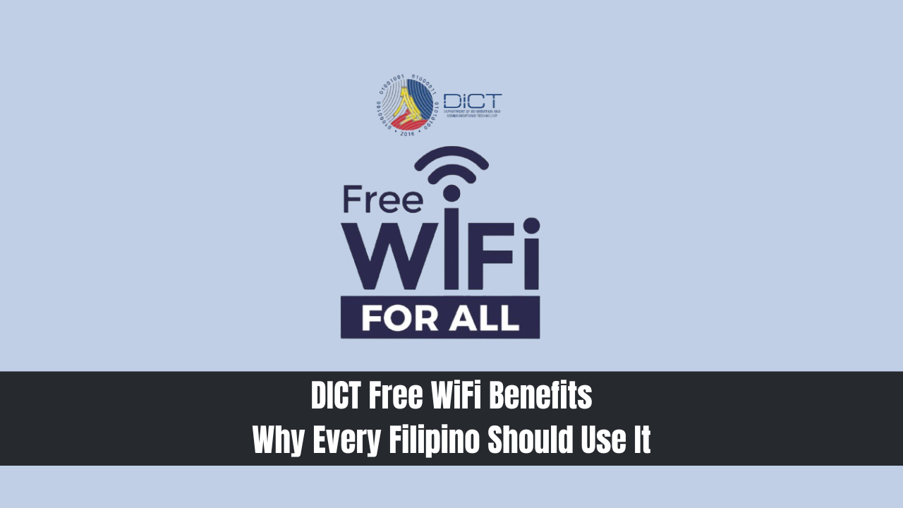DICT Free WiFi Benefits- Why Every Filipino Should Use It