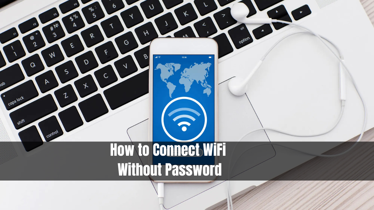 How to Connect WiFi Without Password