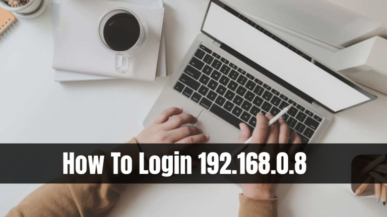 How To Login 192.168.0.8